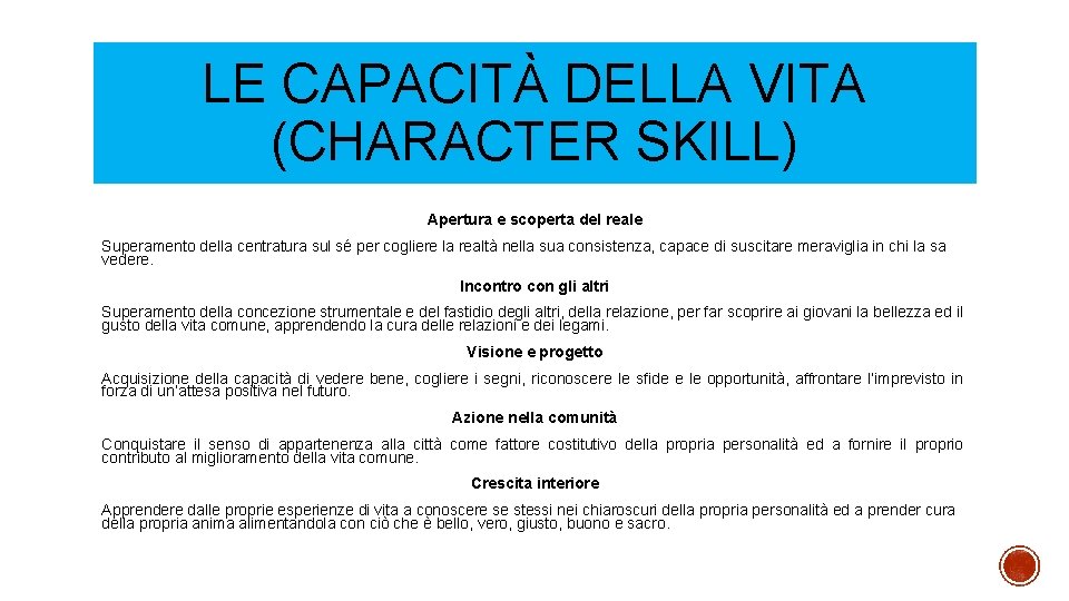 LE CAPACITÀ DELLA VITA (CHARACTER SKILL) Apertura e scoperta del reale Superamento della centratura