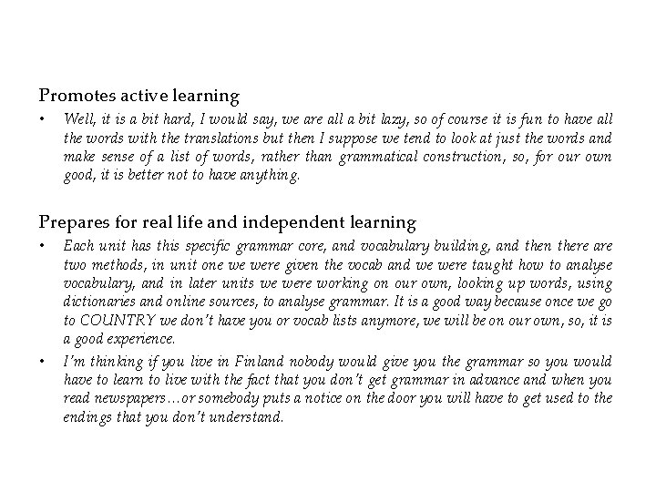 Promotes active learning • Well, it is a bit hard, I would say, we