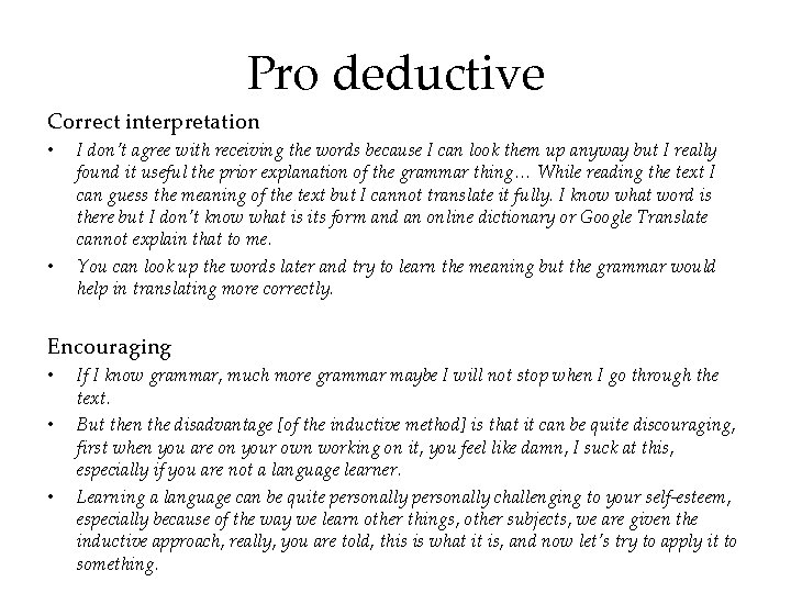 Pro deductive Correct interpretation • • I don’t agree with receiving the words because