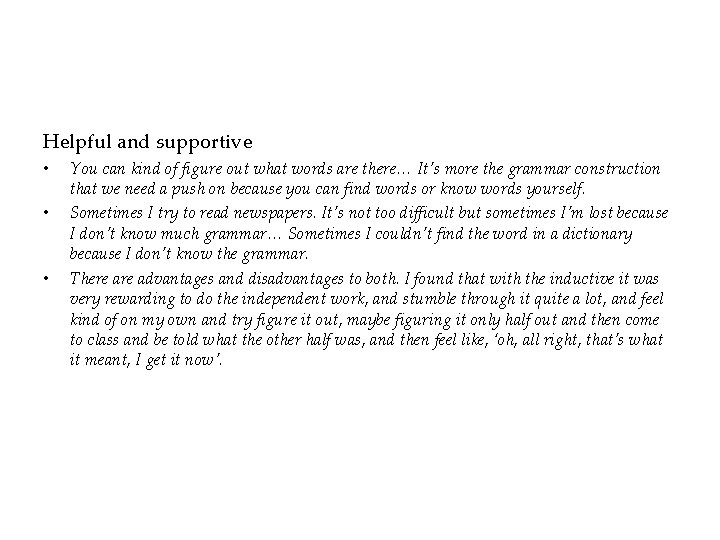 Helpful and supportive • • • You can kind of figure out what words