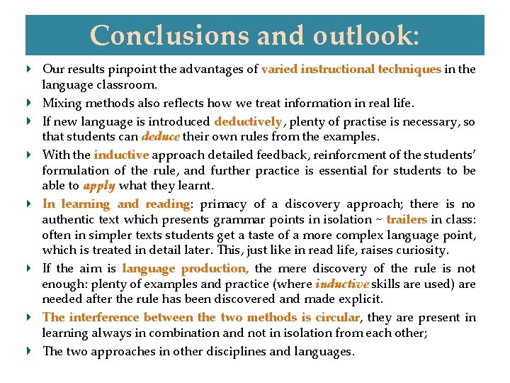 Conclusions and outlook: Our results pinpoint the advantages of varied instructional techniques in the