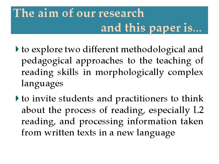 The aim of our research and this paper is. . . to explore two