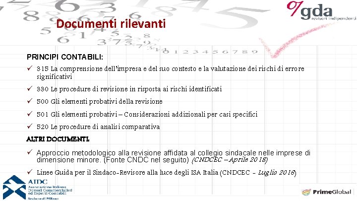 Documenti rilevanti PRINCIPI CONTABILI: ü 315 La comprensione dell’impresa e del suo contesto e