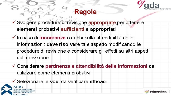 Regole ü Svolgere procedure di revisione appropriate per ottenere elementi probativi sufficienti e appropriati