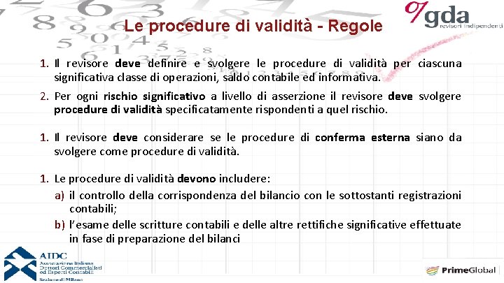 Le procedure di validità - Regole 1. Il revisore deve definire e svolgere le