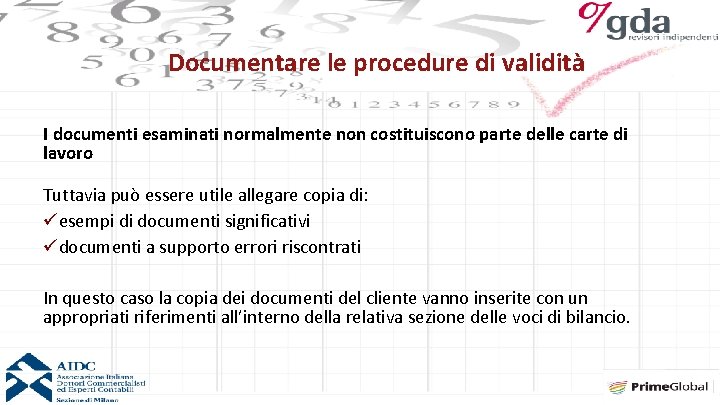 Documentare le procedure di validità I documenti esaminati normalmente non costituiscono parte delle carte