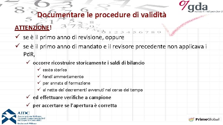 Documentare le procedure di validità ATTENZIONE! ü se è il primo anno di revisione,