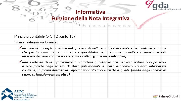 Informativa Funzione della Nota Integrativa Principio contabile OIC 12 punto 107: “la nota integrativa