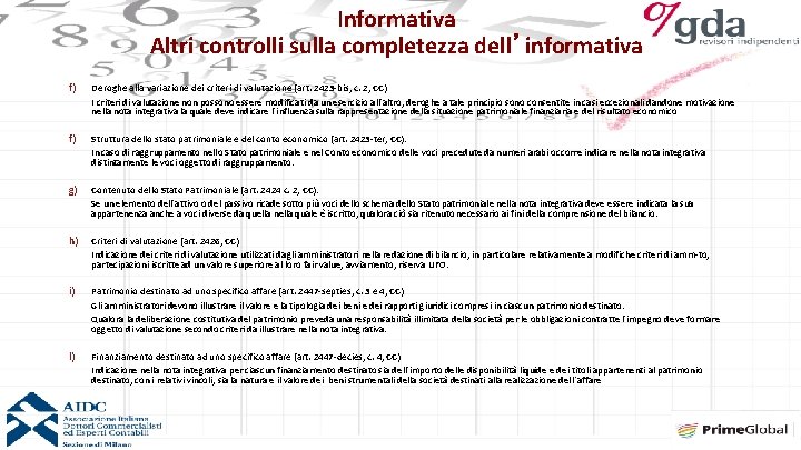 Informativa Altri controlli sulla completezza dell’informativa f) Deroghe alla variazione dei criteri di valutazione