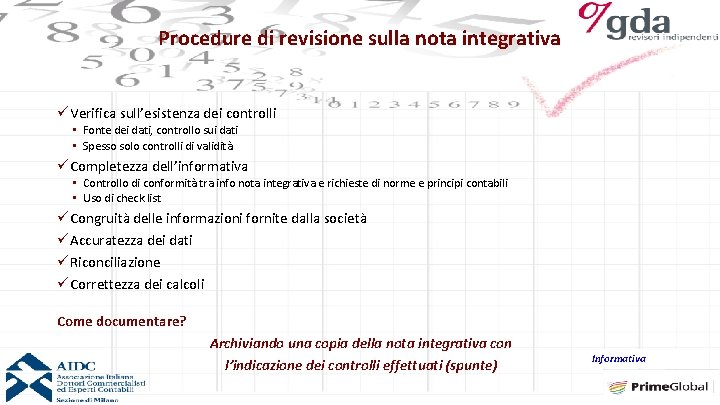 Procedure di revisione sulla nota integrativa ü Verifica sull’esistenza dei controlli • Fonte dei