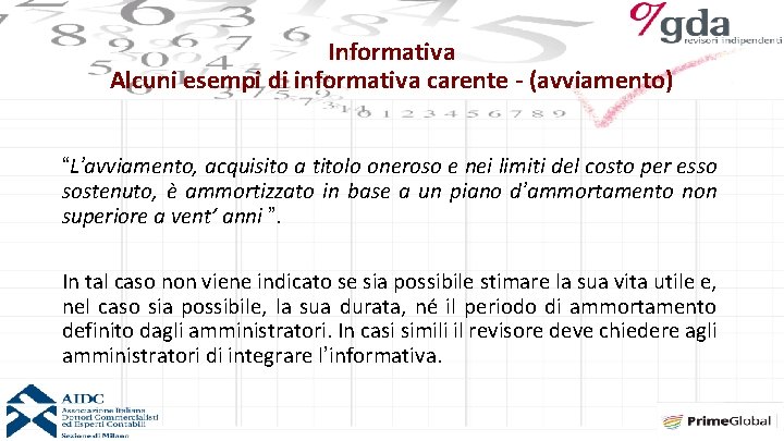 Informativa Alcuni esempi di informativa carente - (avviamento) “L’avviamento, acquisito a titolo oneroso e