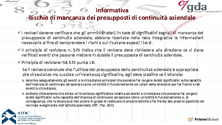 Informativa Rischio di mancanza dei presupposti di continuità aziendale ü I revisori devono verificare