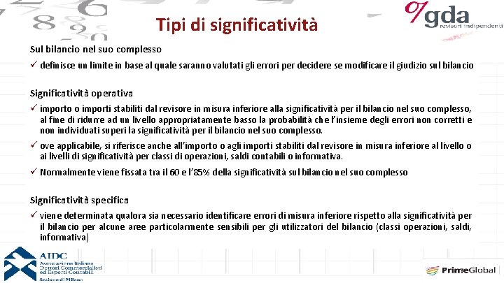 Tipi di significatività Sul bilancio nel suo complesso ü definisce un limite in base