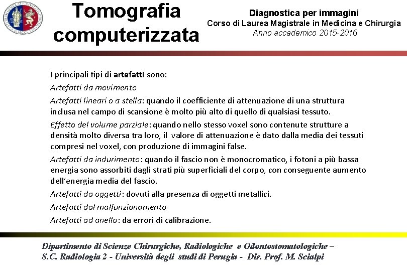 Tomografia computerizzata Diagnostica per immagini Corso di Laurea Magistrale in Medicina e Chirurgia Anno