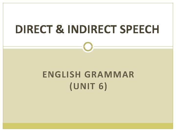 DIRECT & INDIRECT SPEECH ENGLISH GRAMMAR (UNIT 6) 