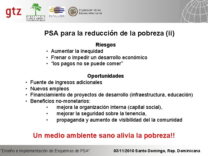 PSA para la reducción de la pobreza (ii) Riesgos • Aumentar la inequidad •