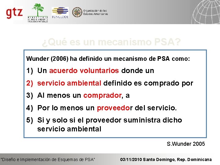 ¿Qué es un mecanismo PSA? Wunder (2006) ha definido un mecanismo de PSA como: