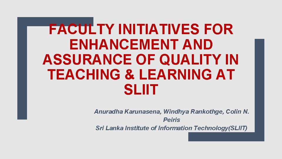 FACULTY INITIATIVES FOR ENHANCEMENT AND ASSURANCE OF QUALITY IN TEACHING & LEARNING AT SLIIT