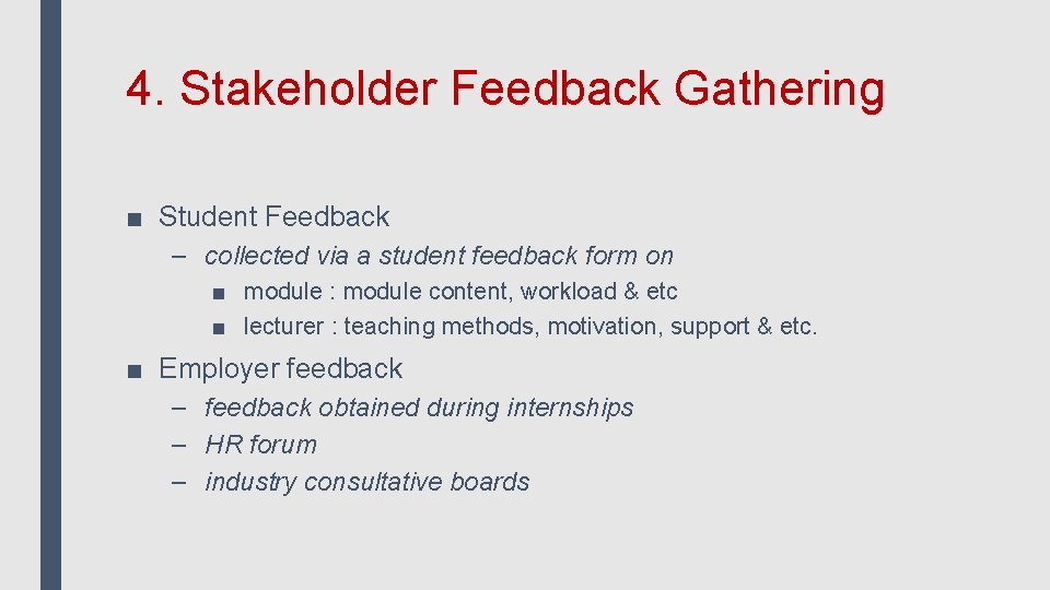 4. Stakeholder Feedback Gathering ■ Student Feedback – collected via a student feedback form