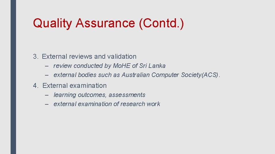 Quality Assurance (Contd. ) 3. External reviews and validation – review conducted by Mo.