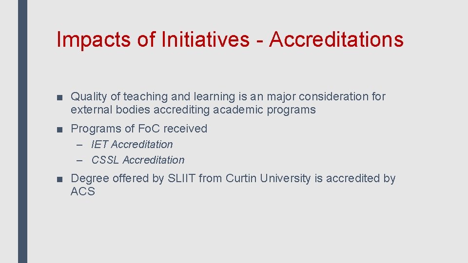 Impacts of Initiatives - Accreditations ■ Quality of teaching and learning is an major