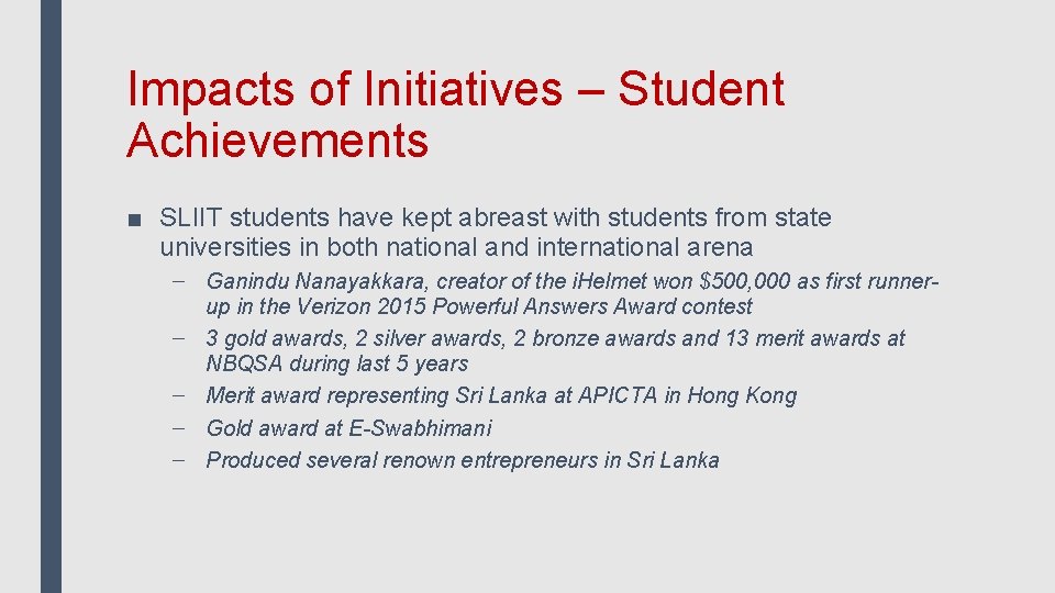Impacts of Initiatives – Student Achievements ■ SLIIT students have kept abreast with students