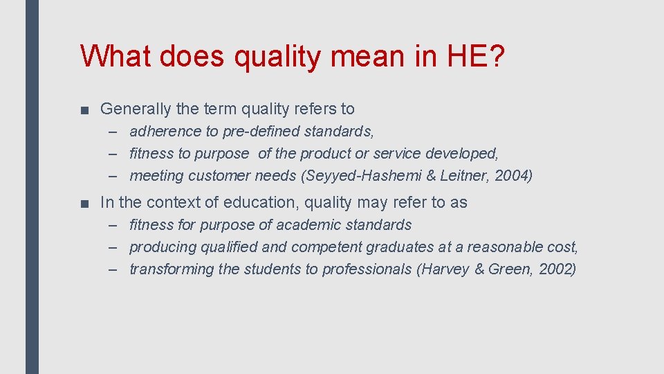 What does quality mean in HE? ■ Generally the term quality refers to –