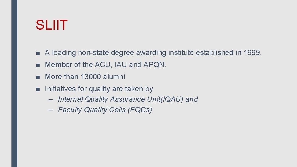 SLIIT ■ A leading non-state degree awarding institute established in 1999. ■ Member of