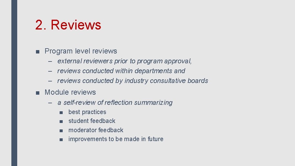 2. Reviews ■ Program level reviews – external reviewers prior to program approval, –