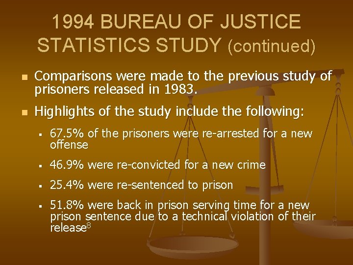 1994 BUREAU OF JUSTICE STATISTICS STUDY (continued) n Comparisons were made to the previous