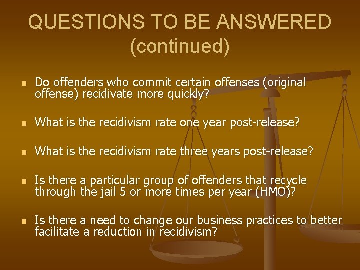 QUESTIONS TO BE ANSWERED (continued) n Do offenders who commit certain offenses (original offense) QUESTIONS TO BE ANSWERED (continued) n Do offenders who commit certain offenses (original offense)