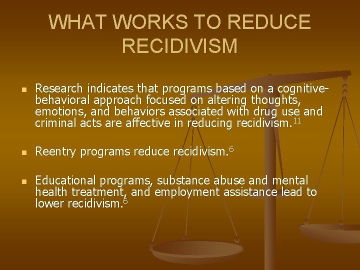 WHAT WORKS TO REDUCE RECIDIVISM n n n Research indicates that programs based on