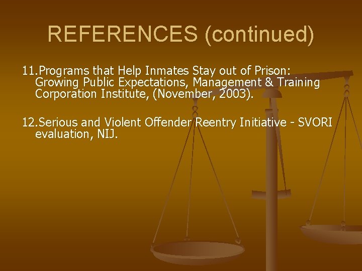 REFERENCES (continued) 11. Programs that Help Inmates Stay out of Prison: Growing Public Expectations, REFERENCES (continued) 11. Programs that Help Inmates Stay out of Prison: Growing Public Expectations,