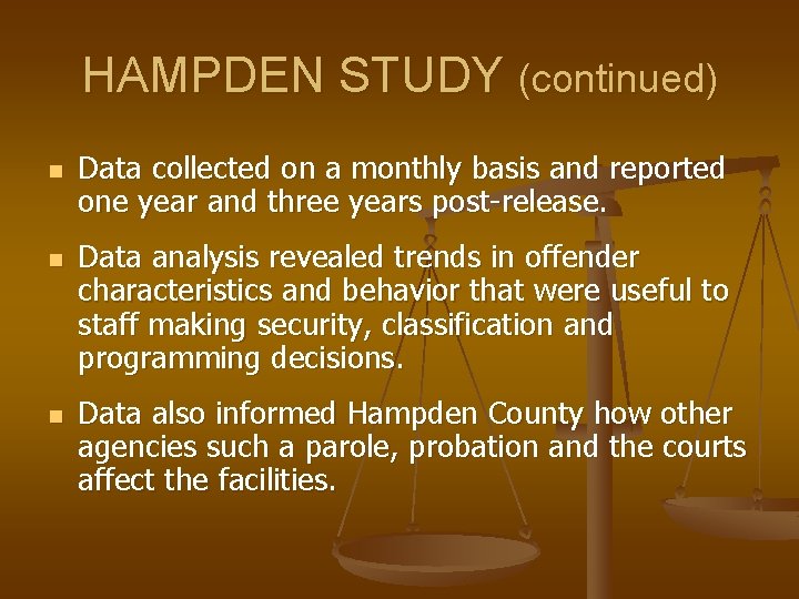 HAMPDEN STUDY (continued) n n n Data collected on a monthly basis and reported HAMPDEN STUDY (continued) n n n Data collected on a monthly basis and reported