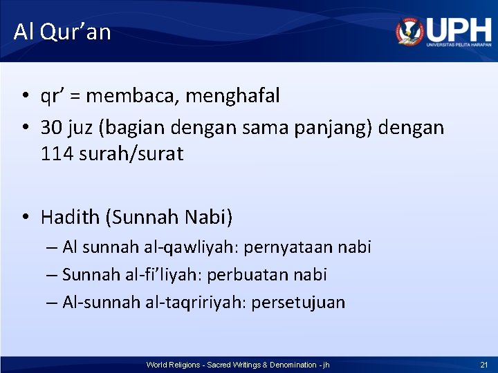 Al Qur’an • qr’ = membaca, menghafal • 30 juz (bagian dengan sama panjang) Al Qur’an • qr’ = membaca, menghafal • 30 juz (bagian dengan sama panjang)