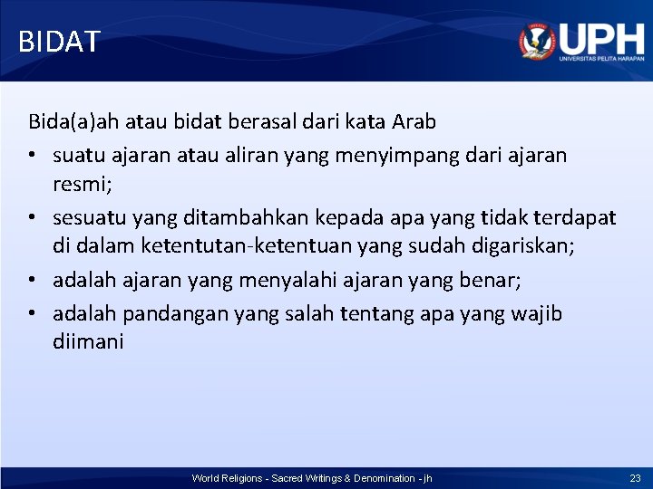 BIDAT Bida(a)ah atau bidat berasal dari kata Arab • suatu ajaran atau aliran yang BIDAT Bida(a)ah atau bidat berasal dari kata Arab • suatu ajaran atau aliran yang