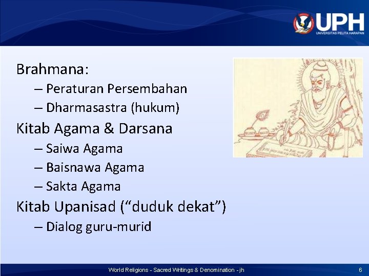 Brahmana: – Peraturan Persembahan – Dharmasastra (hukum) Kitab Agama & Darsana – Saiwa Agama Brahmana: – Peraturan Persembahan – Dharmasastra (hukum) Kitab Agama & Darsana – Saiwa Agama