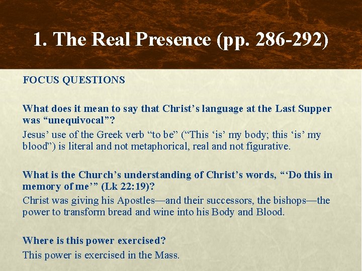 1. The Real Presence (pp. 286 -292) FOCUS QUESTIONS What does it mean to