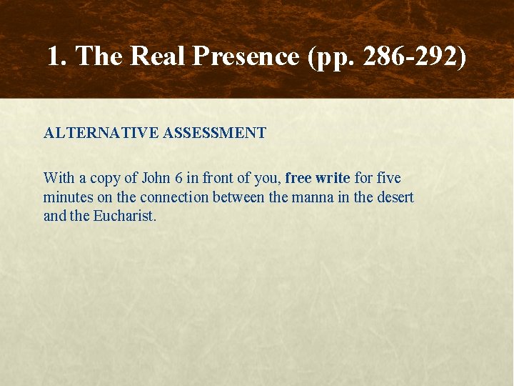 1. The Real Presence (pp. 286 -292) ALTERNATIVE ASSESSMENT With a copy of John