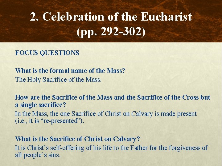 2. Celebration of the Eucharist (pp. 292 -302) FOCUS QUESTIONS What is the formal