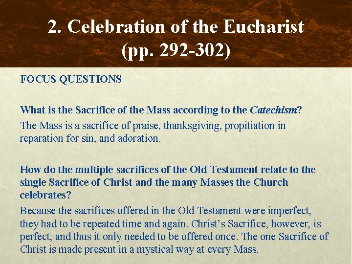 2. Celebration of the Eucharist (pp. 292 -302) FOCUS QUESTIONS What is the Sacrifice