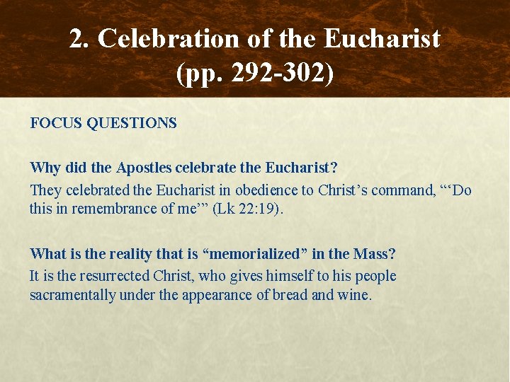 2. Celebration of the Eucharist (pp. 292 -302) FOCUS QUESTIONS Why did the Apostles