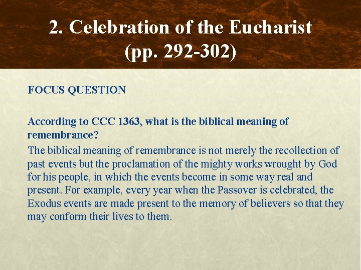 2. Celebration of the Eucharist (pp. 292 -302) FOCUS QUESTION According to CCC 1363,