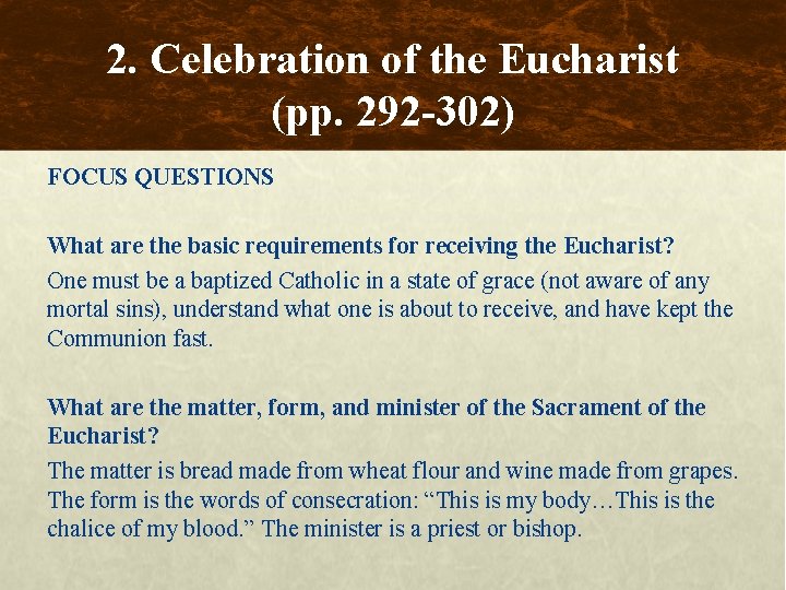 2. Celebration of the Eucharist (pp. 292 -302) FOCUS QUESTIONS What are the basic