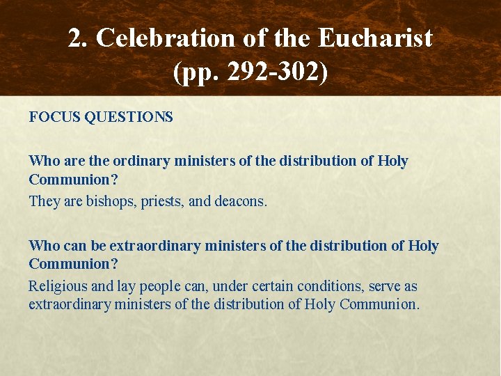 2. Celebration of the Eucharist (pp. 292 -302) FOCUS QUESTIONS Who are the ordinary