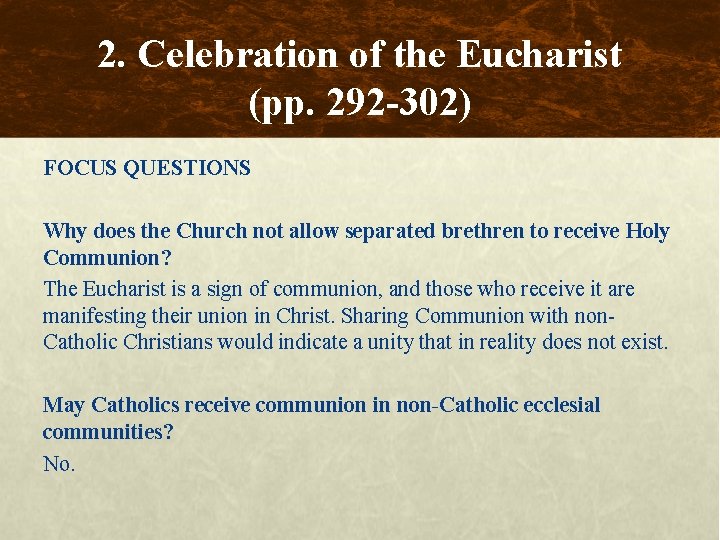 2. Celebration of the Eucharist (pp. 292 -302) FOCUS QUESTIONS Why does the Church