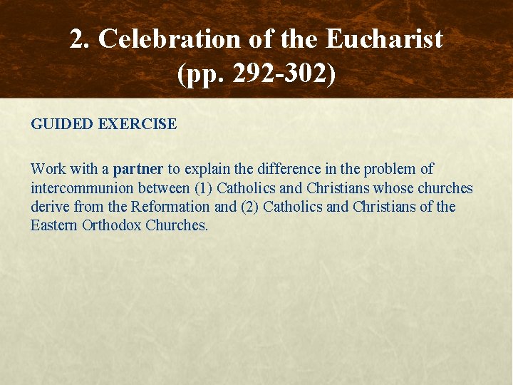 2. Celebration of the Eucharist (pp. 292 -302) GUIDED EXERCISE Work with a partner