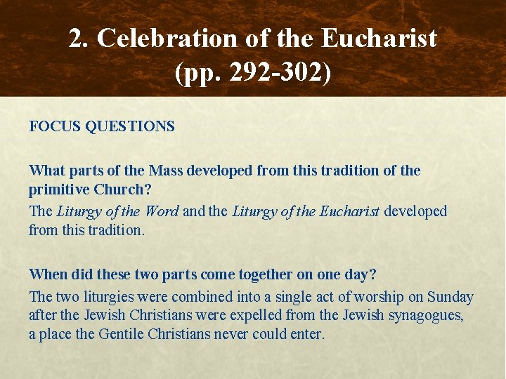 2. Celebration of the Eucharist (pp. 292 -302) FOCUS QUESTIONS What parts of the