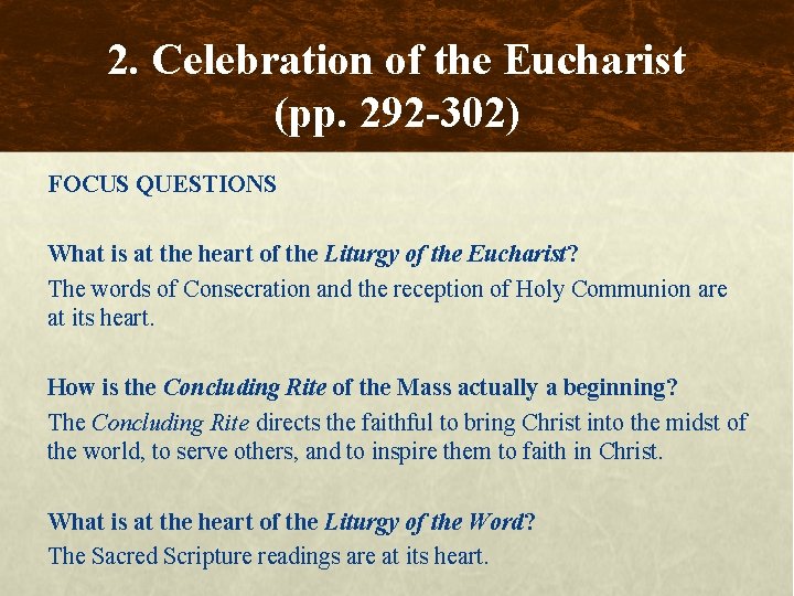 2. Celebration of the Eucharist (pp. 292 -302) FOCUS QUESTIONS What is at the