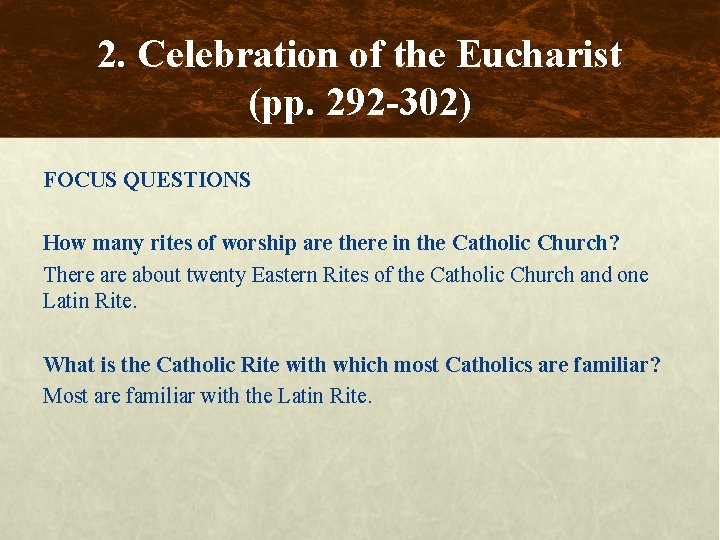 2. Celebration of the Eucharist (pp. 292 -302) FOCUS QUESTIONS How many rites of